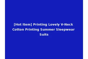 [Hot Item] Printing Lovely V-Neck Cotton Printing Summer Sleepwear Suits