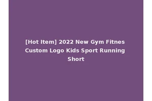 [Hot Item] 2022 New Gym Fitnes Custom Logo Kids Sport Running Short