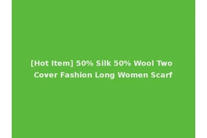 [Hot Item] 50% Silk 50% Wool Two Cover Fashion Long Women Scarf