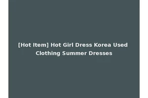[Hot Item] Hot Girl Dress Korea Used Clothing Summer Dresses