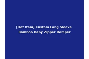 [Hot Item] Custom Long Sleeve Bamboo Baby Zipper Romper