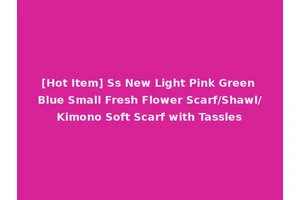 [Hot Item] Ss New Light Pink Green Blue Small Fresh Flower Scarf/Shawl/Kimono Soft Scarf with Tassles