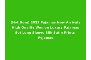 [Hot Item] 2023 Pajamas New Arrivals High Quality Women Luxury Pajamas Set Long Sleeve Silk Satin Prints Pyjamas