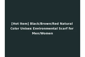 [Hot Item] Black/Brown/Red Natural Color Unisex Environmental Scarf for Men/Women