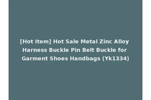 [Hot Item] Hot Sale Metal Zinc Alloy Harness Buckle Pin Belt Buckle for Garment Shoes Handbags (Yk1334)