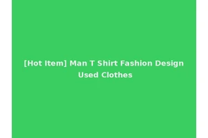 [Hot Item] Man T Shirt Fashion Design Used Clothes