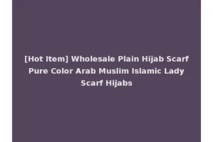 [Hot Item] Wholesale Plain Hijab Scarf Pure Color Arab Muslim Islamic Lady Scarf Hijabs