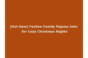 [Hot Item] Festive Family Pajama Sets for Cozy Christmas Nights