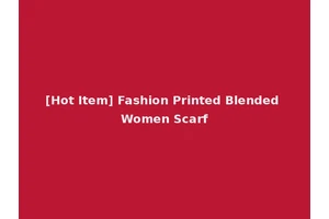 [Hot Item] Fashion Printed Blended Women Scarf