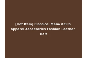 [Hot Item] Classical Men's apparel Accessories Fashion Leather Belt