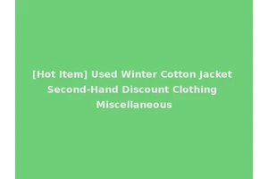 [Hot Item] Used Winter Cotton Jacket Second-Hand Discount Clothing Miscellaneous