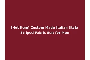 [Hot Item] Custom Made Italian Style Striped Fabric Suit for Men