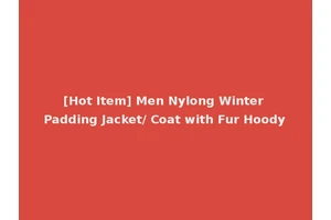 [Hot Item] Men Nylong Winter Padding Jacket/ Coat with Fur Hoody