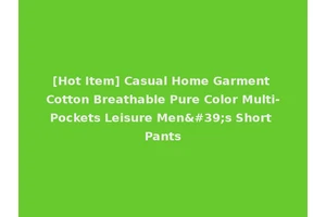 [Hot Item] Casual Home Garment Cotton Breathable Pure Color Multi-Pockets Leisure Men's Short Pants