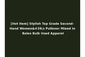 [Hot Item] Stylish Top Grade Second-Hand Women's Pullover Mixed in Bales Bulk Used Apparel