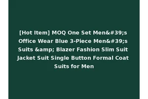 [Hot Item] MOQ One Set Men's Office Wear Blue 3-Piece Men's Suits &amp; Blazer Fashion Slim Suit Jacket Suit Single Button Formal Coat Suits for Men