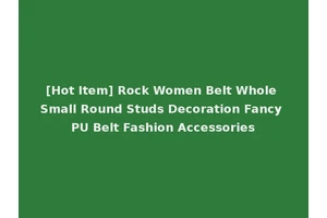 [Hot Item] Rock Women Belt Whole Small Round Studs Decoration Fancy PU Belt Fashion Accessories