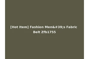 [Hot Item] Fashion Men's Fabric Belt Zfb1755