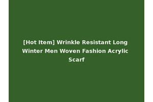 [Hot Item] Wrinkle Resistant Long Winter Men Woven Fashion Acrylic Scarf