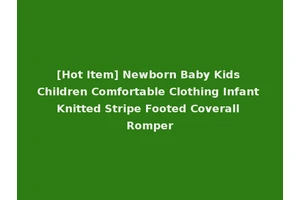 [Hot Item] Newborn Baby Kids Children Comfortable Clothing Infant Knitted Stripe Footed Coverall Romper