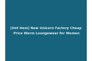 [Hot Item] New Unicorn Factory Cheap Price Warm Loungewear for Women