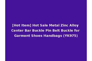 [Hot Item] Hot Sale Metal Zinc Alloy Center Bar Buckle Pin Belt Buckle for Garment Shoes Handbags (YK975)