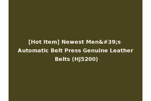 [Hot Item] Newest Men's Automatic Belt Press Genuine Leather Belts (HJ5200)