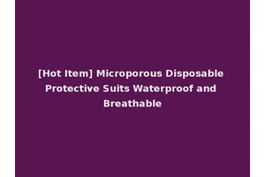 [Hot Item] Microporous Disposable Protective Suits Waterproof and Breathable