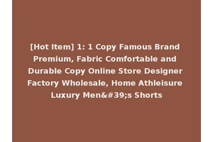 [Hot Item] 1: 1 Copy Famous Brand Premium, Fabric Comfortable and Durable Copy Online Store Designer Factory Wholesale, Home Athleisure Luxury Men's Shorts