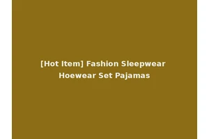 [Hot Item] Fashion Sleepwear Hoewear Set Pajamas
