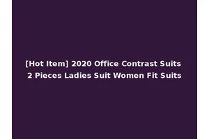 [Hot Item] 2020 Office Contrast Suits 2 Pieces Ladies Suit Women Fit Suits