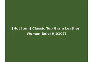 [Hot Item] Classic Top Grain Leather Women Belt (HJ0107)