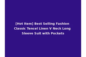 [Hot Item] Best Selling Fashion Classic Tencel Linen V Neck Long Sleeve Suit with Pockets