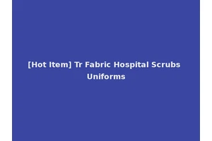 [Hot Item] Tr Fabric Hospital Scrubs Uniforms