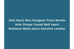 [Hot Item] Men Designer Press Buckle Hole Straps Casual Belt Sport Business Waist Jeans Genuine Leather
