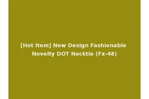 [Hot Item] New Design Fashionable Novelty DOT Necktie (Fx-48)