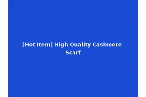 [Hot Item] High Quality Cashmere Scarf