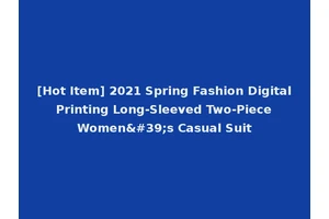 [Hot Item] 2021 Spring Fashion Digital Printing Long-Sleeved Two-Piece Women's Casual Suit