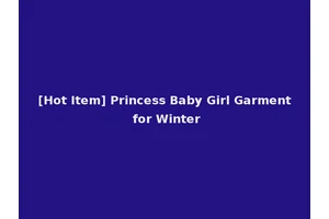 [Hot Item] Princess Baby Girl Garment for Winter