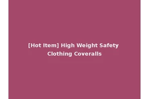 [Hot Item] High Weight Safety Clothing Coveralls