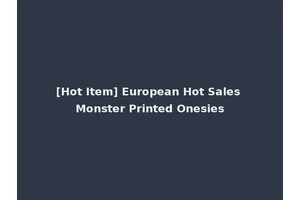 [Hot Item] European Hot Sales Monster Printed Onesies