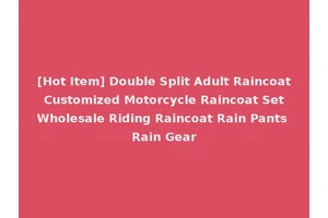[Hot Item] Double Split Adult Raincoat Customized Motorcycle Raincoat Set Wholesale Riding Raincoat Rain Pants Rain Gear