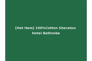 [Hot Item] 100%Cotton Sheraton Hotel Bathrobe