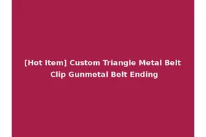 [Hot Item] Custom Triangle Metal Belt Clip Gunmetal Belt Ending