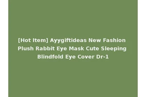 [Hot Item] Ayygiftideas New Fashion Plush Rabbit Eye Mask Cute Sleeping Blindfold Eye Cover Dr-1