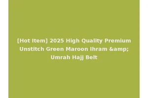 [Hot Item] 2025 High Quality Premium Unstitch Green Maroon Ihram &amp; Umrah Hajj Belt