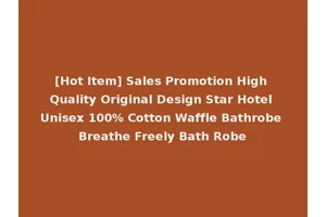 [Hot Item] Sales Promotion High Quality Original Design Star Hotel Unisex 100% Cotton Waffle Bathrobe Breathe Freely Bath Robe