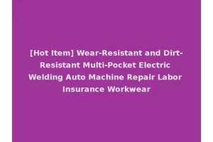 [Hot Item] Wear-Resistant and Dirt-Resistant Multi-Pocket Electric Welding Auto Machine Repair Labor Insurance Workwear