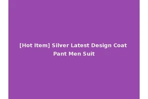 [Hot Item] Silver Latest Design Coat Pant Men Suit