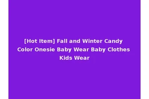 [Hot Item] Fall and Winter Candy Color Onesie Baby Wear Baby Clothes Kids Wear